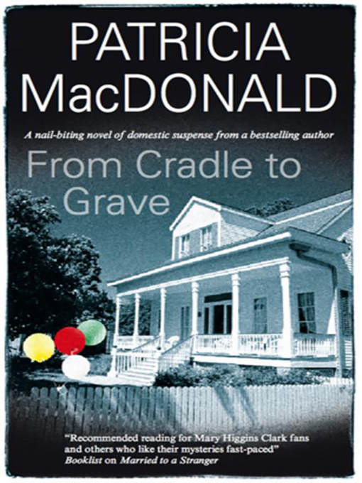Title details for From Cradle to Grave by Patricia MacDonald - Available